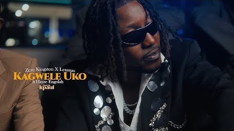 Zeze Kingston X Leumas - Kagwele Uko - ft Hayze Engolah  (Official Music Video)