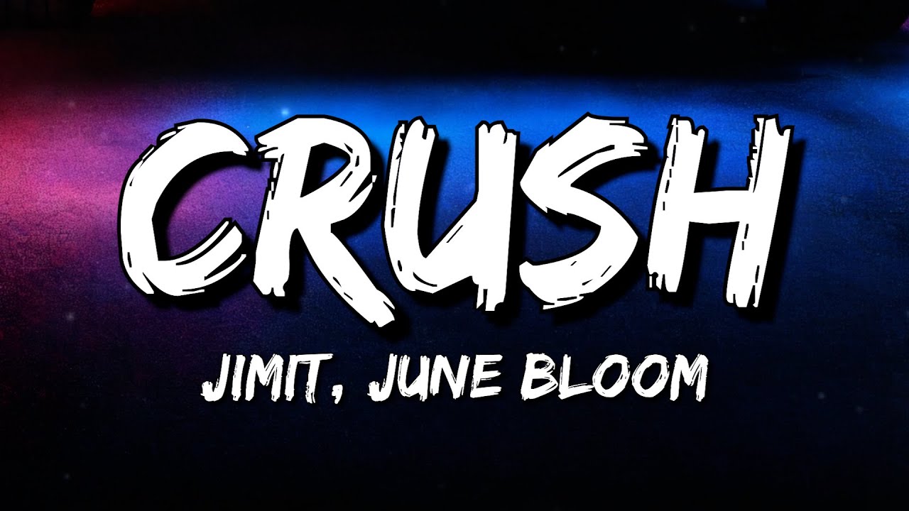 Jimit, June Bloom - CRUSH (Lyrics)