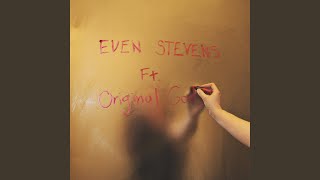 Even Stevens (feat. Original God)