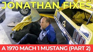 Jonathan Fixes - A 1970 Mach 1 Mustang (Part 2)