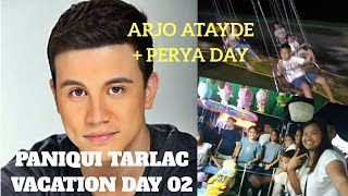 PANIQUI TARLAC DAY 02 | FAMILY BONDING + PERYA + ARJO ATAYDE