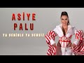 Asiye Palu Ya Seninle Ya Sensiz Asiye Palu Ya Seninle Ya Sensiz