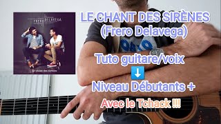 Le chant des sirènes 🧜‍♀️ (Fréro Delavega) - tuto guitare débutants+ avec le Tchack !!!