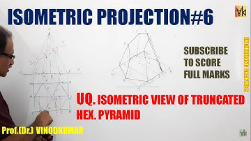 ISOMETRIC PROJECTION -6, Isometric view of truncated hexagonal pyramid by Prof. Vinodkumar