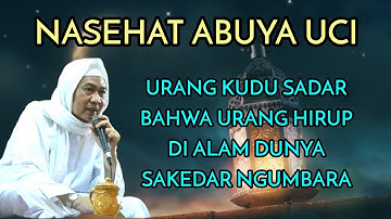 Pepeling Hirup Urang di Alam Dunya | ABUYA UCI