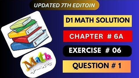 Chapter #6 Exercise 6A Question no 1 I D1 maths updated 7th edition I Oxford New Syllabus Book 1