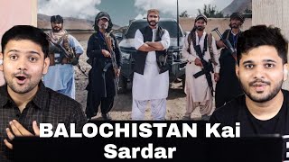 He Become a Sardar | Sardar Of Balochistan - Indian Reaction