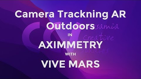 Vive Mars & Aximmetry Tracking AR Outdoors