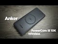 Anker PowerCore III 10K Wireless (Battery Bank) - Unboxing and Testing