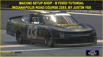 iRacing Fixed NASCAR Series Tutorial: B Fixed Xfinity at Indianapolis Road, 23S3. Maconi Setup Shop