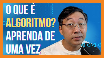 O Que É Algoritmo? Aprenda De Uma Vez Por Todas!