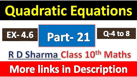 Quadratic Equations | Class 10th Maths R D Sharma Solution | Dhanpat Rai Publication | Part 21