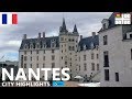 NANTES │ FRANCE.  Ville de Nantes: voici votre vidéo.  MUST-SEE CITY HIGHLIGHTS. HD. NEW!