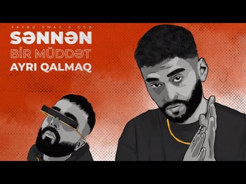 Saybu Swag ft. Orxan Qarabasma - Sənnən bir müddət ayrı qalmaq ( lyrics )