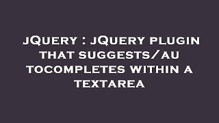 jQuery : jQuery plugin that suggests/autocompletes within a textarea
