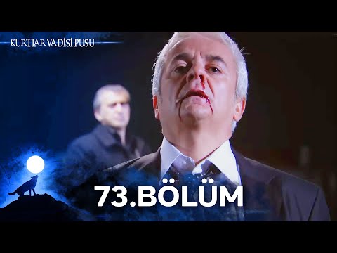 Kurtlar Vadisi Pusu | 73. Bölüm | Yüksek Görüntü Kalitesi