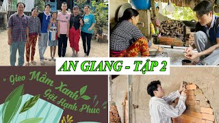 GIEO MẦM XANH - GẶT HẠNH PHÚC | Tập 2 - AN GIANG by Võ Tấn Phát 929 views 8 months ago 34 minutes