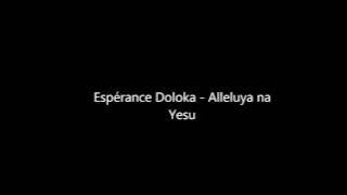 Espérance Doloka - Alleluya Na Yesu