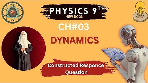 9Th Class Physics New Book Chapter 3 || Exercise || Complete Constructed Response Questions