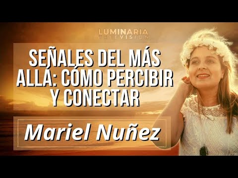 SEÑALES DEL MAS ALLÁ: COMO PERCIBIR Y CONECTAR con Mariel Nuñez