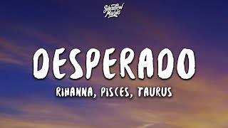 Rihanna - Desperado Pisces & Taurus Cover (lyrics) | 1 HOUR