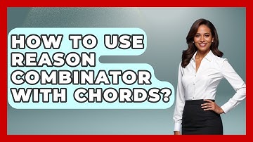 How To Use Reason Combinator With Chords? - Electronic Mix Masters