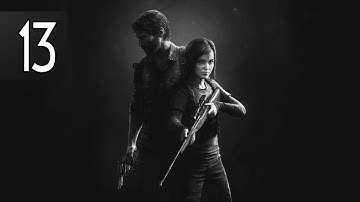 The Last of Us Remastered - Part 13 Walkthrough Gameplay No Commentary