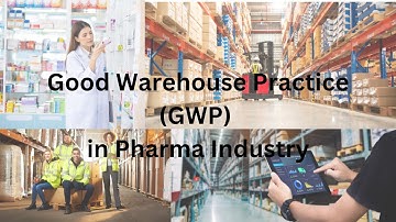 WHAT IS GWP IN PHARMA INDUSTRY (Part-1) | Good Warehouse Practice #GWP #gmp #pharmacy
