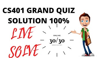 CS401 Grand Quiz Solution Spring 2020 | 100% Correct | 30/30