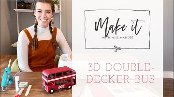 Make It With Miss Mandee - 3D Double Decker Bus