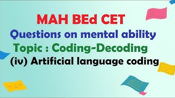 MAH BEd CET Mental Ability solved Question | topic 4: Coding-Decoding (iv)Artificial Language coding