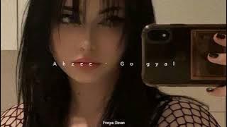 Ahzee - Go Gyal (sped up)