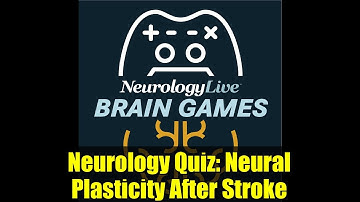 Neurology Quiz: Neural Plasticity After Stroke | Brain Games November 2025