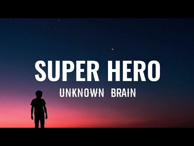 Superhero-Lyrics-Unknown Brain-KKBOX