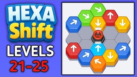 Hexa Shift Levels 21 22 23 24 25 Gameplay Walkthrough