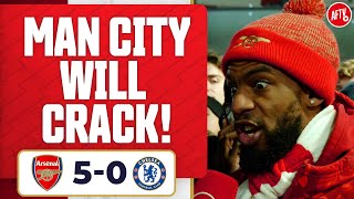 Man City Are Going To Crack! (Liam) | Arsenal 5-0 Chelsea