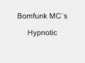 Bomfunk MC`s - Hypnotic