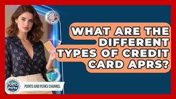 What Are The Different Types Of Credit Card APRs? - Points and Perks Channel