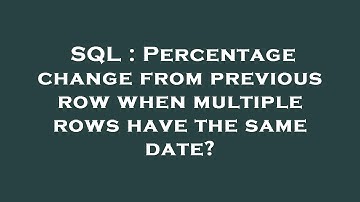SQL : Percentage change from previous row when multiple rows have the same date?