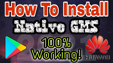 Huawei Native GMS: How To Install Native Google Mobile Services On Any Huawei Devices 2021 - 100%!