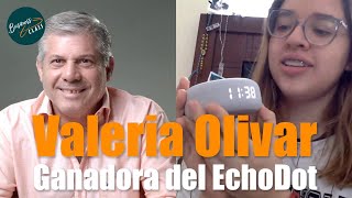 Ganadora del EchoDot: Valeria Olivar