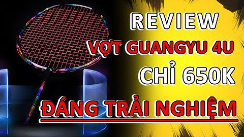 Review Cây Vợt Cầu Lông Guang Yu 4U V02  Ngon Nhất Trong Tầm Giá Đáng Để Trải Nghiệm I KUNO SPORT