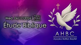 Etude Biblique| Wed, 6/17/2026| Eglise Baptiste Haitienne d'Apopka