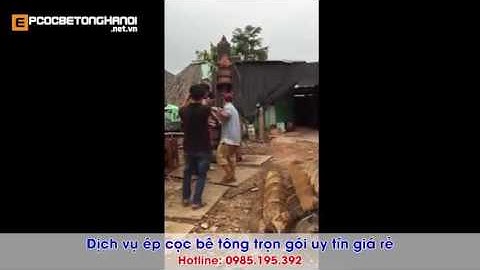 Báo giá ép Cọc Bê Tông Huyện Quốc Oai Hà Nội và nhân công ép cọc bê tông năm 2017