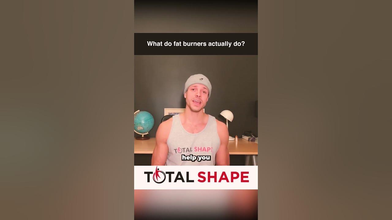 What Do Fat Burners Actually Do? Complete Guide Total Shape YouTube