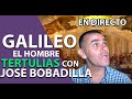 GALILEO GALILEI - tertulias con JOSÉ BOBADILLA