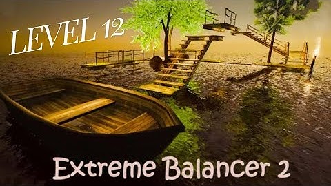 Extreme Balancer 2 |  Level 12