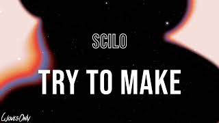 Scilo - Try To Make