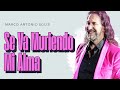 Marco Antonio Solís - Se va muriendo mi alma | Lyric video