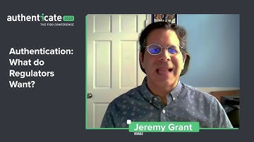 Authenticate2020 Presentation: What do Regulators Want?